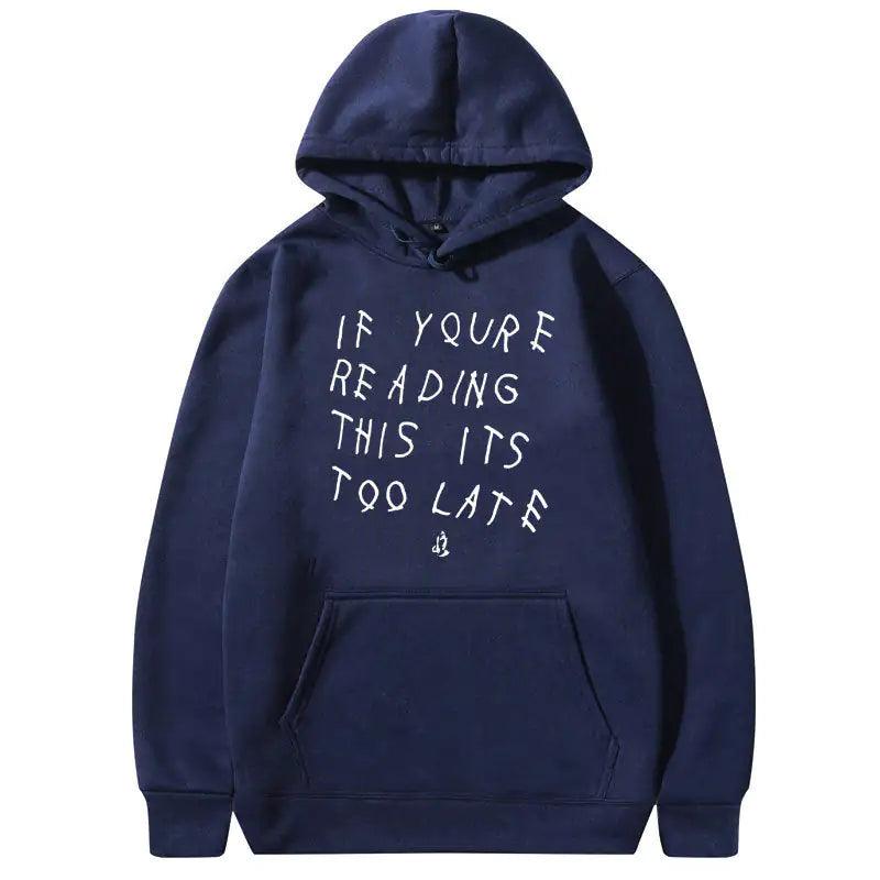 IT'S TOO LATE Hoodies - fullshopping