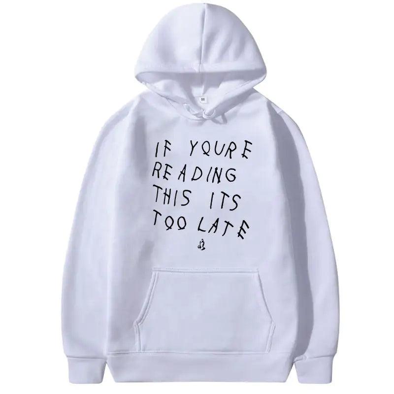 IT'S TOO LATE Hoodies - fullshopping